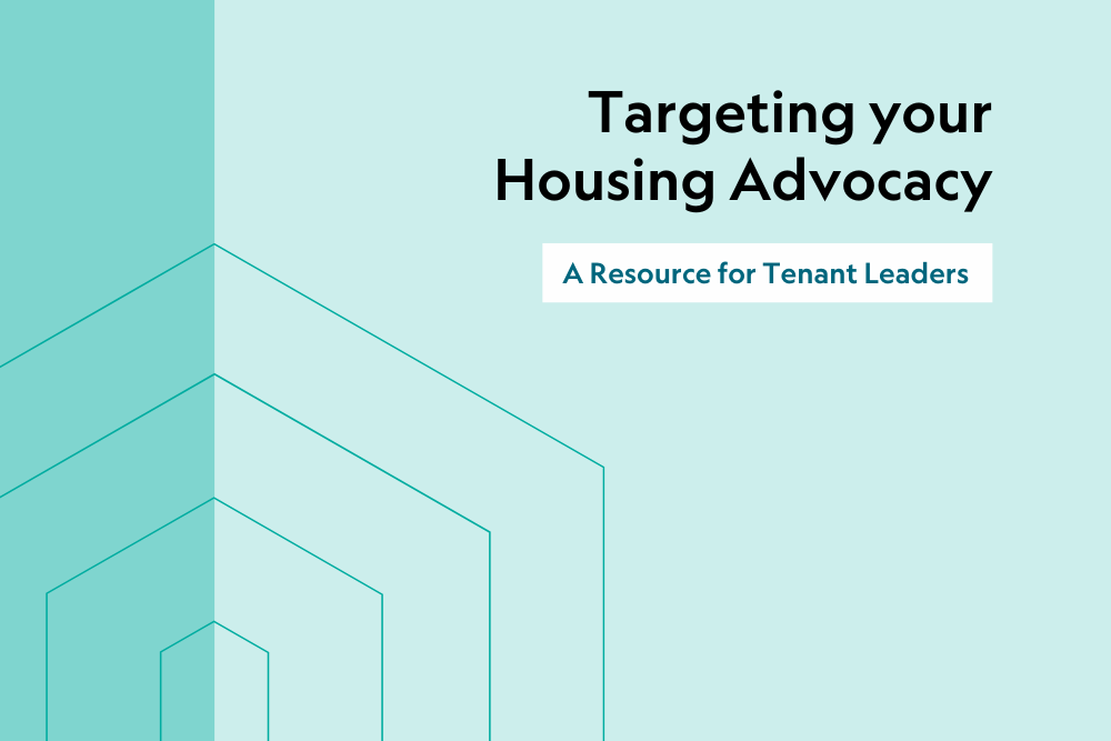 Targeting your housing advocacy: A resource for tenant leaders.